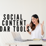 Social Media Content Calendar Tools